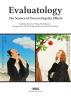 Evaluatology: The Science of Uncovering the Effects